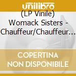 (LP Vinile) Womack Sisters - Chauffeur/Chauffeur (7") vinile