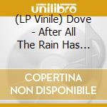 (LP Vinile) Dove - After All The Rain Has Gone / Grind On (7") vinile