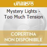 Mystery Lights - Too Much Tension cd