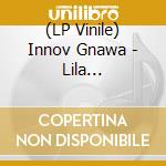 (LP Vinile) Innov Gnawa - Lila (Coloured) lp vinile