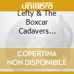 Lefty & The Boxcar Cadavers Mcrighty - Lefty Mcrighty & The Boxcar Cadavers cd musicale di Lefty & The Boxcar Cadavers Mcrighty