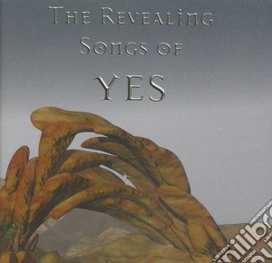 Revealing Songs Of Yes (The) cd musicale