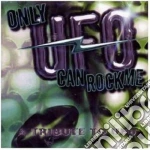 Only Ufo Can Rock Me cd