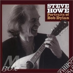 Portraits Of Bob Dylan/natural Timbre cd musicale di Steve Howe