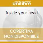 Inside your head cd musicale di Ringo 40ft.