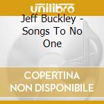 Jeff Buckley - Songs To No One cd