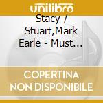 Stacy / Stuart,Mark Earle - Must Be Live cd