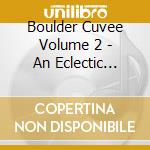 Boulder Cuvee  Volume 2 - An Eclectic Compilation Of Colorado Front Range Bands cd