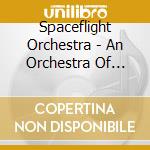 Spaceflight Orchestra - An Orchestra Of Remixes, Volume One cd