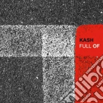 (LP Vinile) Kash - Full Of (Lp+Cd) vinile