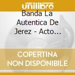 Banda La Autentica De Jerez - Acto Suicida cd