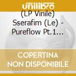 (LP Vinile) Sserafim (Le) - Pureflow Pt.1 (Hot Pink Glitter Vinyl) vinile