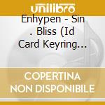 Enhypen - Sin . Bliss (Id Card Keyring Version) cd