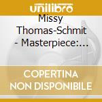 Missy Thomas-Schmit - Masterpiece: Piano Works Volume One cd