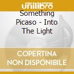 Something Picaso - Into The Light cd