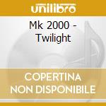 Mk 2000 - Twilight cd