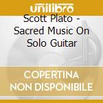 Scott Plato - Sacred Music On Solo Guitar cd