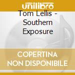 Tom Lellis - Southern Exposure cd