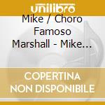 Mike / Choro Famoso Marshall - Mike Marshall & Choro Famoso cd musicale di Mike / Choro Famoso Marshall
