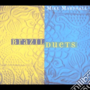 Mike Marshall - Brazil Duets cd musicale di Mike Marshall