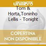 Tom & Horta,Toninho Lellis - Tonight cd