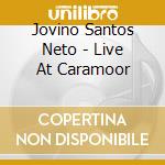 Jovino Santos Neto - Live At Caramoor