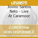 Jovino Santos Neto - Live At Caramoor cd