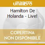 Hamilton De Holanda - Live! cd musicale di Hamilton De Holanda