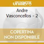 Andre Vasconcellos - 2 cd