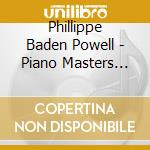 Phillippe Baden Powell - Piano Masters Series Vol. 2 cd musicale di Phillippe Baden Powell