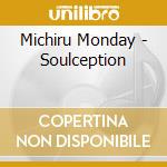 Michiru Monday - Soulception cd