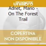 Adnet, Mario - On The Forest Trail cd