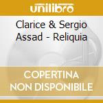 Clarice & Sergio Assad - Reliquia cd