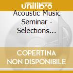 Acoustic Music Seminar - Selections From 2012-2016 cd