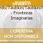 Arnedo/Taubkin/Taubkin/Reze - Fronteiras Imaginarias cd