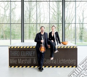 Mike Marshall & Caterina Lichthenberg - Third Journey cd musicale di Mike Marshall & Caterina Lichthenberg
