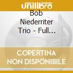 Bob Niederriter Trio - Full Circle cd