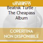 Beatnik Turtle - The Cheapass Album cd