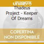 Thadeus Project - Keeper Of Dreams cd