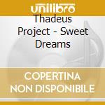 Thadeus Project - Sweet Dreams cd