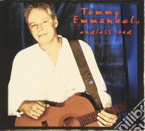 Tommy Emmanuel - Endless Road cd musicale di Tommy Emmanuel
