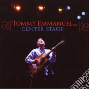 Tommy Emmanuel - Center Stage (2 Cd) cd musicale di Tommy Emmanuel