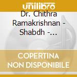 Dr. Chithra Ramakrishnan - Shabdh - Classical Fusion cd