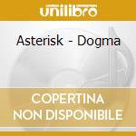 Asterisk - Dogma cd musicale di ASTERISK