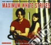 White Stripes (The) - Maximu cd
