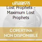 Lost Prophets - Maximum Lost Prophets cd