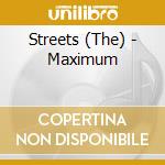 Streets (The) - Maximum cd