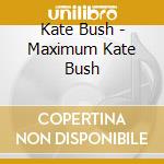 Kate Bush - Maximum Kate Bush cd