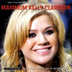 Kelly Clarkson - Maximum Kelly Clarkson cd musicale di Kelly Clarkson