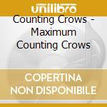 Counting Crows - Maximum Counting Crows cd